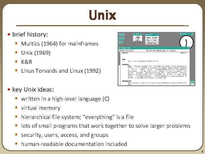 Unix • brief history: § § Multics (1964) for mainframes Unix (1969) K&R Linus