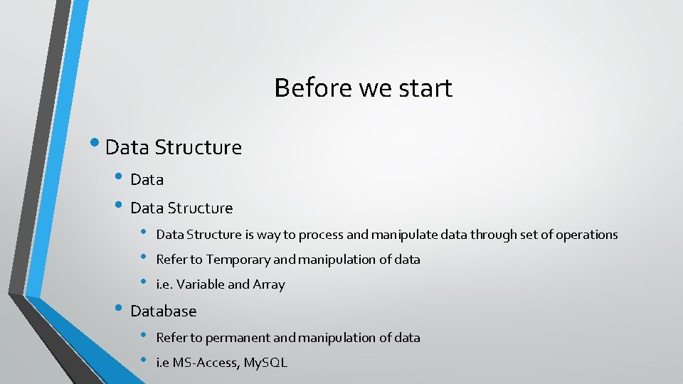 Before we start • Data Structure • • • Data Structure is way to