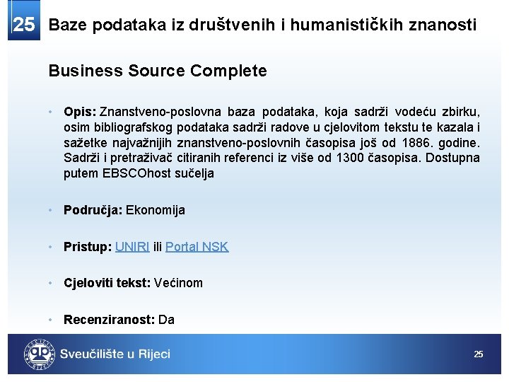 25 Baze podataka iz društvenih i humanističkih znanosti Business Source Complete • Opis: Znanstveno-poslovna