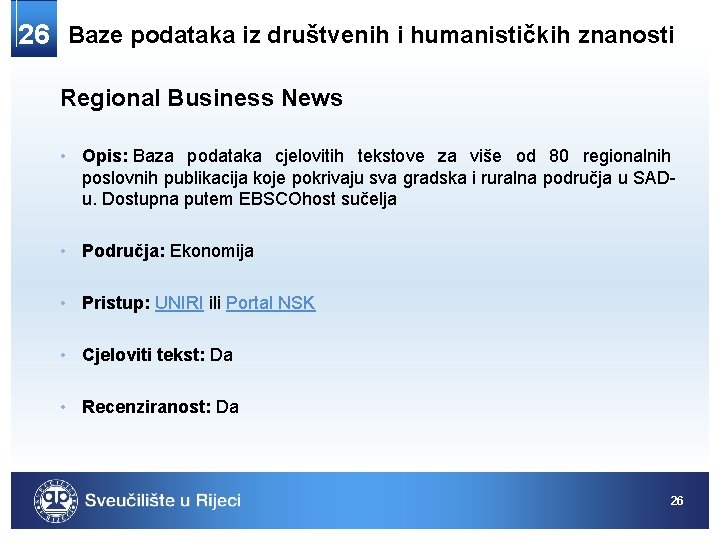 26 Baze podataka iz društvenih i humanističkih znanosti Regional Business News • Opis: Baza