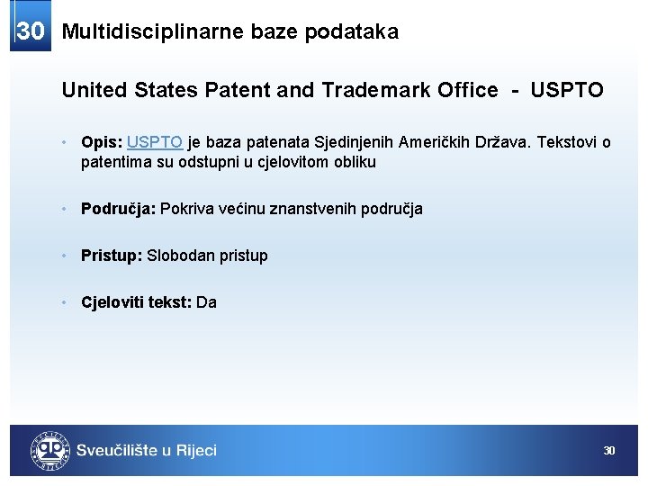 30 Multidisciplinarne baze podataka United States Patent and Trademark Office - USPTO • Opis: