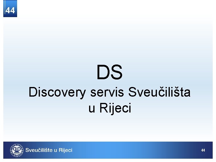 44 DS Discovery servis Sveučilišta u Rijeci 44 