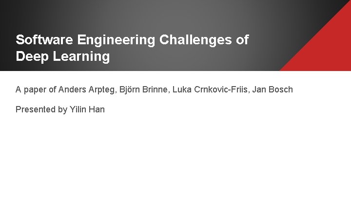 Software Engineering Challenges of Deep Learning A paper