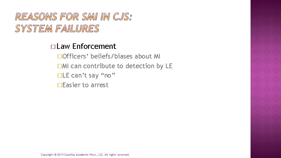 � Law Enforcement �Officers’ beliefs/biases about MI �MI can contribute to detection by LE