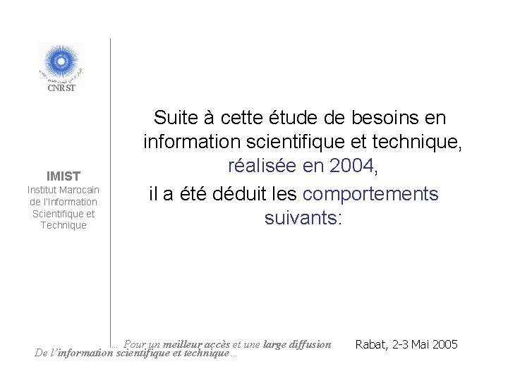 CNRST IMIST Institut Marocain de l’Information Scientifique et Technique Suite à cette étude de