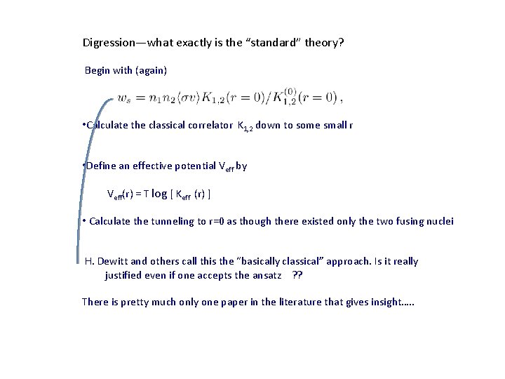 Digression—what exactly is the “standard” theory? Begin with (again) • Calculate the classical correlator