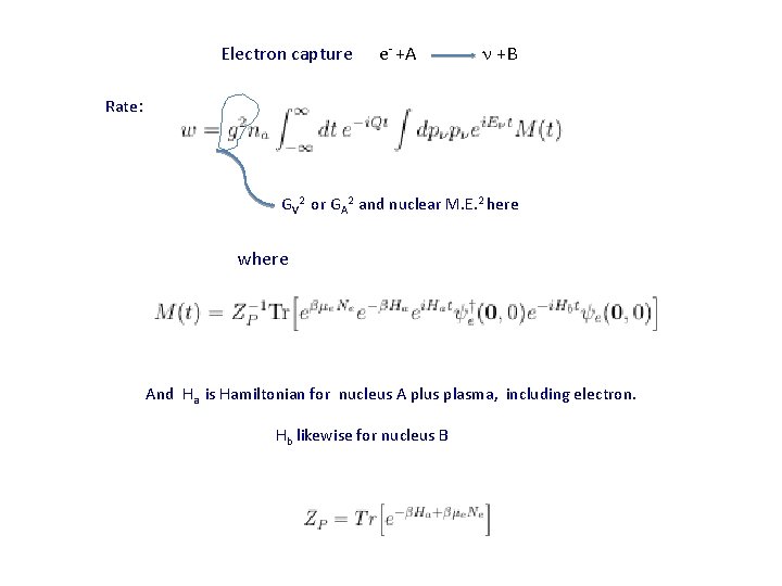 Electron capture e- +A n +B Rate: GV 2 or GA 2 and nuclear