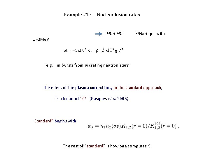 Example #1 : Nuclear fusion rates 12 C Q=2 Me. V + 12 C Example #1 : Nuclear fusion rates 12 C Q=2 Me. V + 12 C