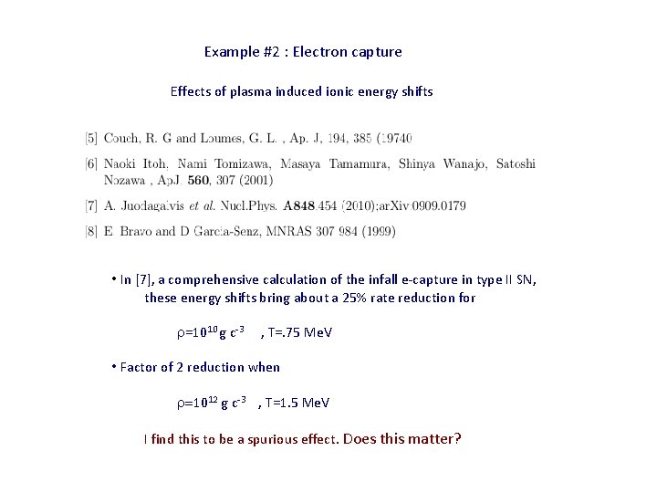 Example #2 : Electron capture Effects of plasma induced ionic energy shifts • In