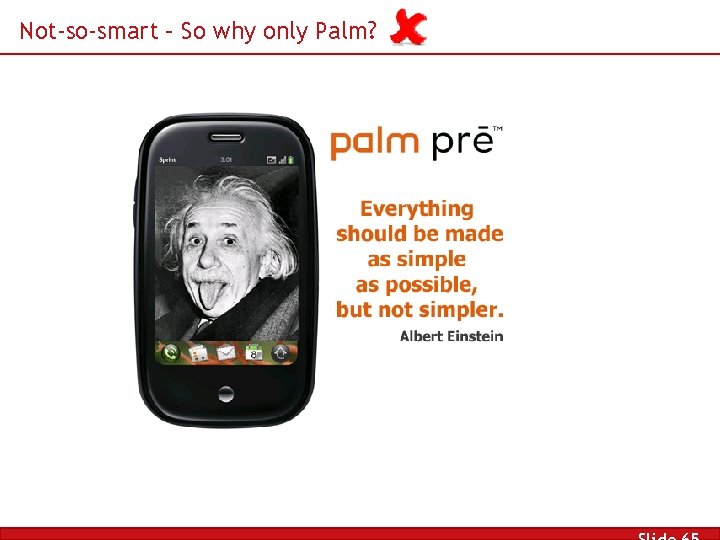 Not-so-smart – So why only Palm? 