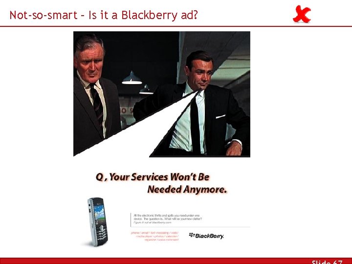 Not-so-smart – Is it a Blackberry ad? 