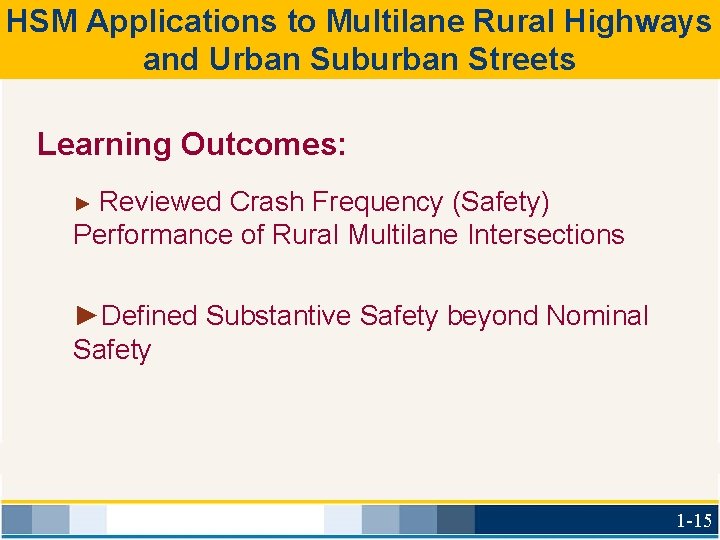 HSM Applications to Multilane Rural Highways and Urban Suburban Streets Learning Outcomes: ► Reviewed