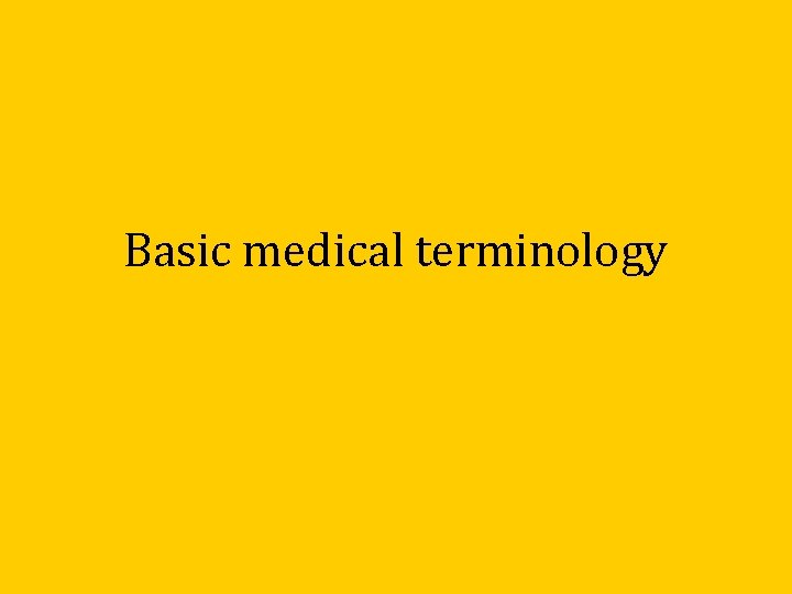 Basic medical terminology 