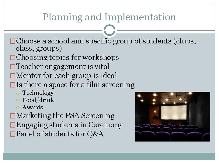 Planning and Implementation �Choose a school and specific group of students (clubs, class, groups)