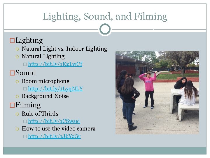 Lighting, Sound, and Filming �Lighting Natural Light vs. Indoor Lighting Natural Lighting � http: