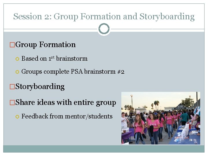 Session 2: Group Formation and Storyboarding �Group Formation Based on 1 st brainstorm Groups