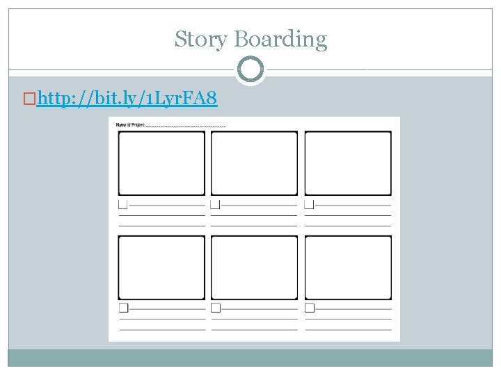 Story Boarding �http: //bit. ly/1 Lyr. FA 8 
