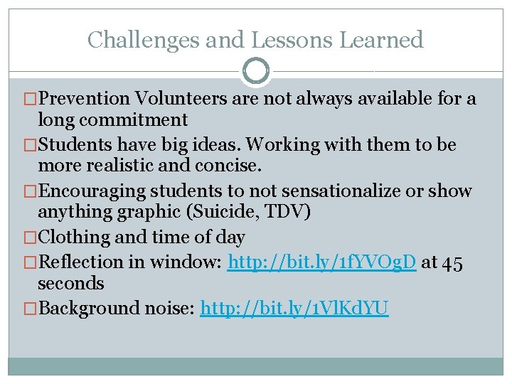 Challenges and Lessons Learned �Prevention Volunteers are not always available for a long commitment