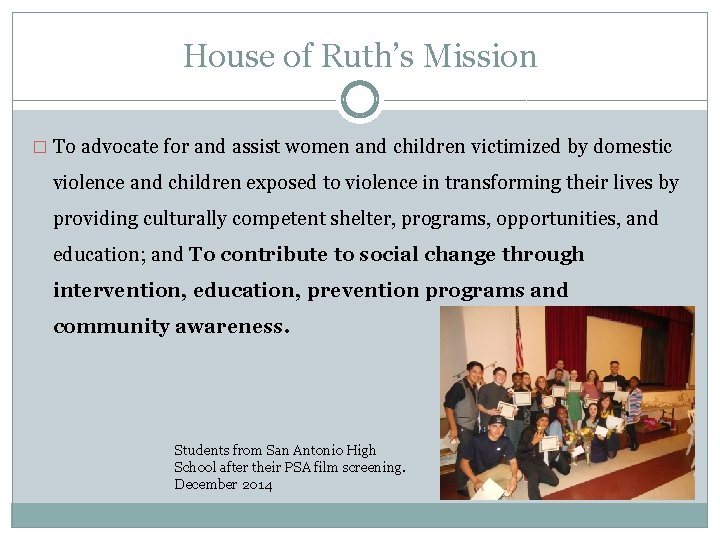 House of Ruth’s Mission � To advocate for and assist women and children victimized