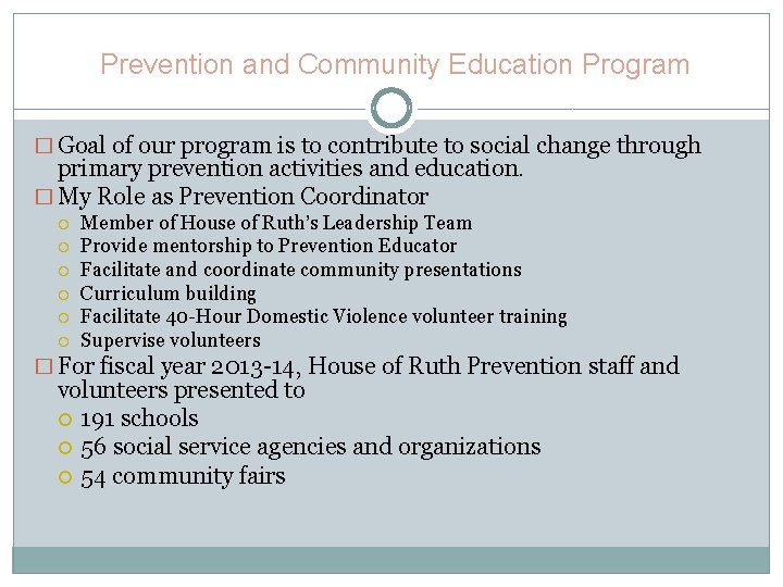 Prevention and Community Education Program � Goal of our program is to contribute to