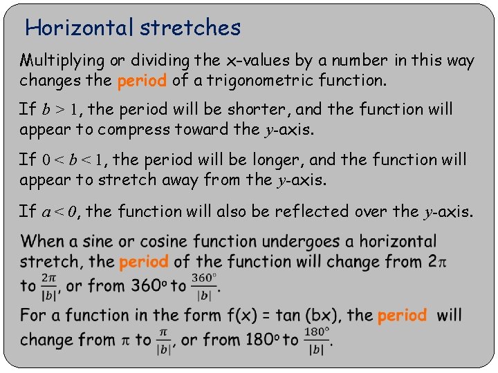 Horizontal stretches Multiplying or dividing the x-values by a number in this way changes