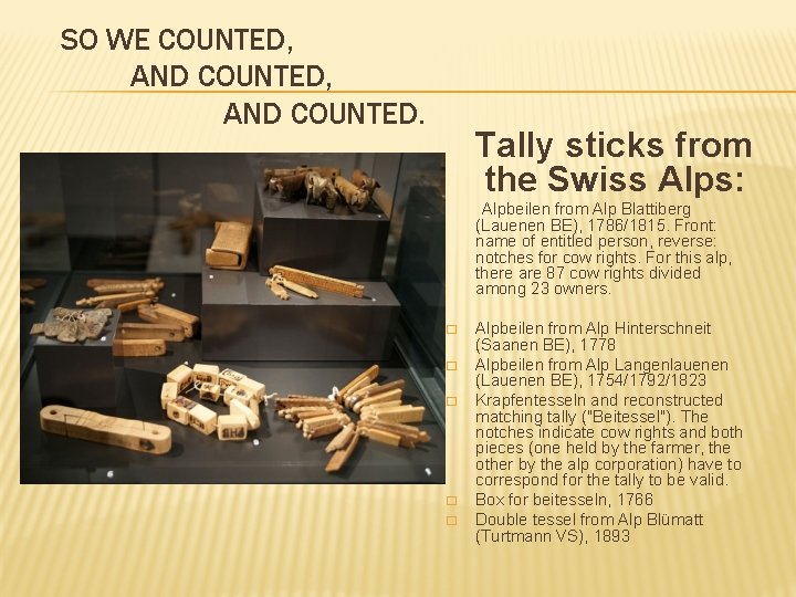 SO WE COUNTED, AND COUNTED. Tally sticks from the Swiss Alps: Alpbeilen from Alp