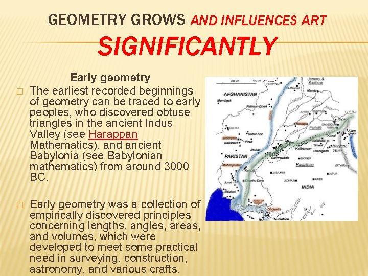 GEOMETRY GROWS AND INFLUENCES ART SIGNIFICANTLY � � Early geometry The earliest recorded beginnings