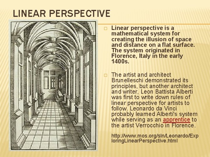LINEAR PERSPECTIVE � Linear perspective is a mathematical system for creating the illusion of