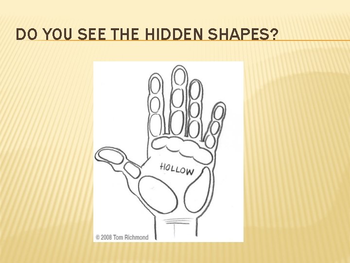 DO YOU SEE THE HIDDEN SHAPES? 