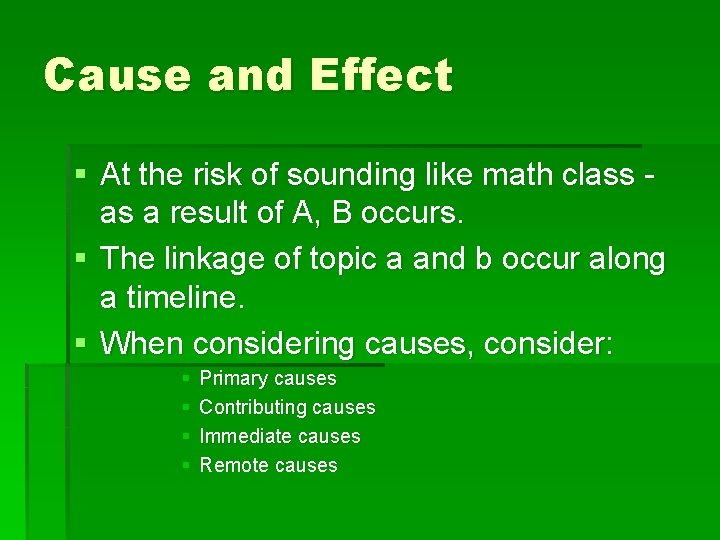 Cause and Effect § At the risk of sounding like math class as a Cause and Effect § At the risk of sounding like math class as a