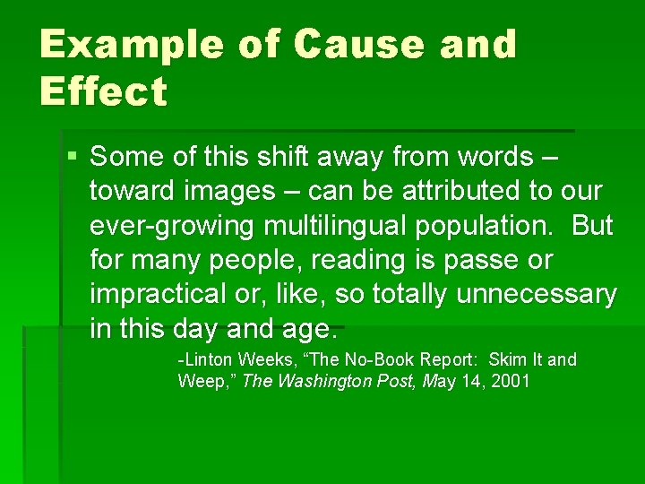 Example of Cause and Effect § Some of this shift away from words – Example of Cause and Effect § Some of this shift away from words –