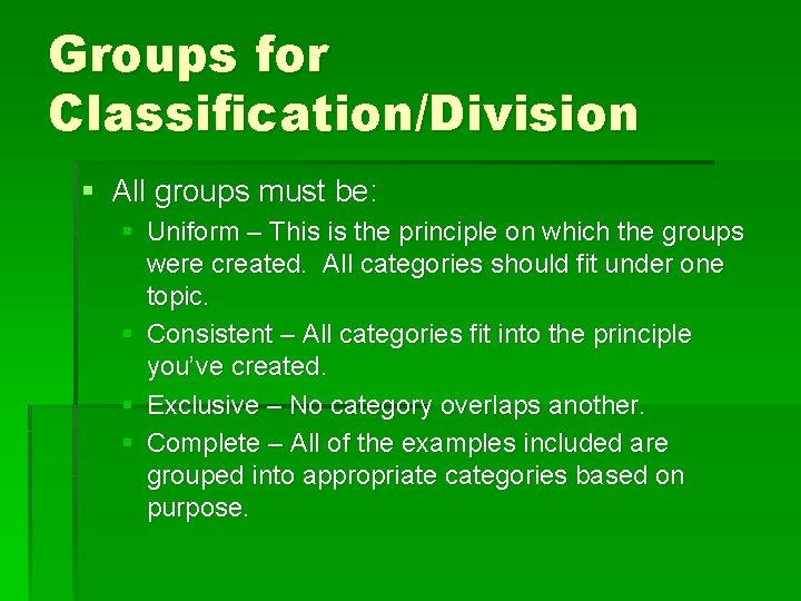 Groups for Classification/Division § All groups must be: § Uniform – This is the Groups for Classification/Division § All groups must be: § Uniform – This is the