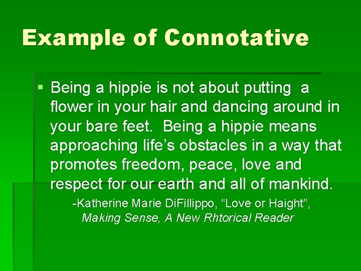 Example of Connotative § Being a hippie is not about putting a flower in Example of Connotative § Being a hippie is not about putting a flower in