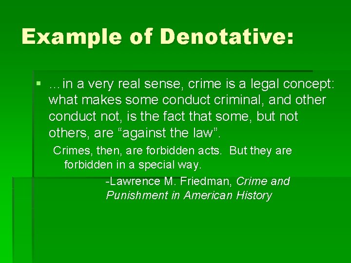 Example of Denotative: § …in a very real sense, crime is a legal concept: Example of Denotative: § …in a very real sense, crime is a legal concept: