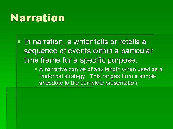Narration § In narration, a writer tells or retells a sequence of events within Narration § In narration, a writer tells or retells a sequence of events within
