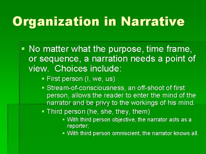 Organization in Narrative § No matter what the purpose, time frame, or sequence, a Organization in Narrative § No matter what the purpose, time frame, or sequence, a