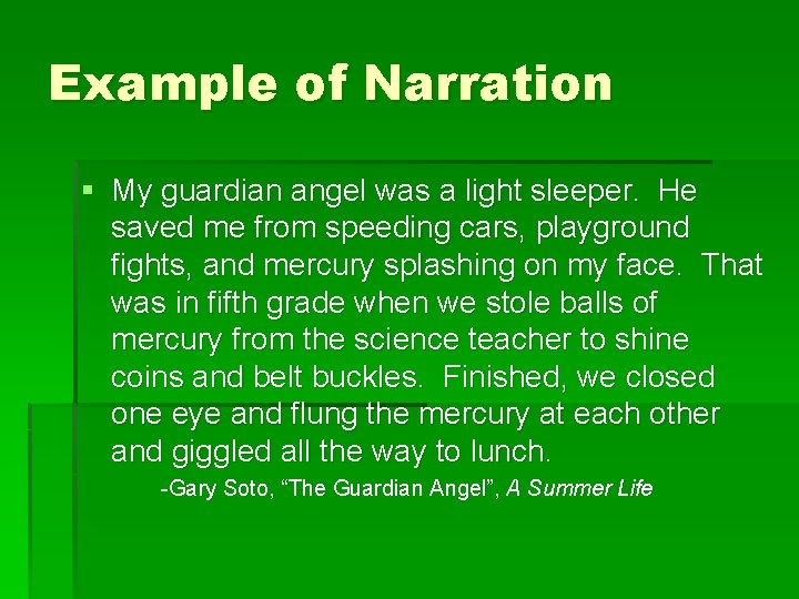 Example of Narration § My guardian angel was a light sleeper. He saved me Example of Narration § My guardian angel was a light sleeper. He saved me
