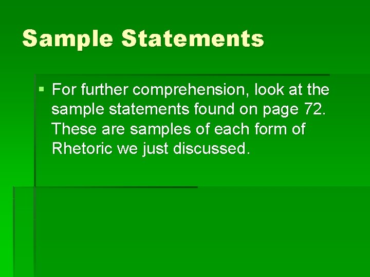 Sample Statements § For further comprehension, look at the sample statements found on page Sample Statements § For further comprehension, look at the sample statements found on page