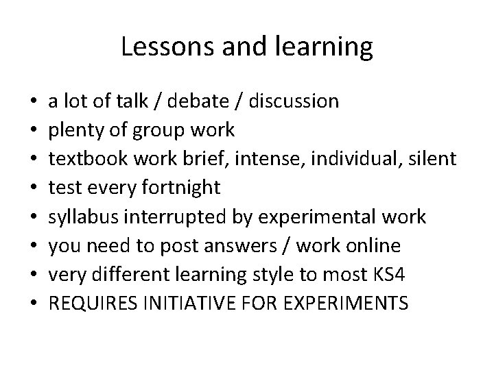 Lessons and learning • • a lot of talk / debate / discussion plenty