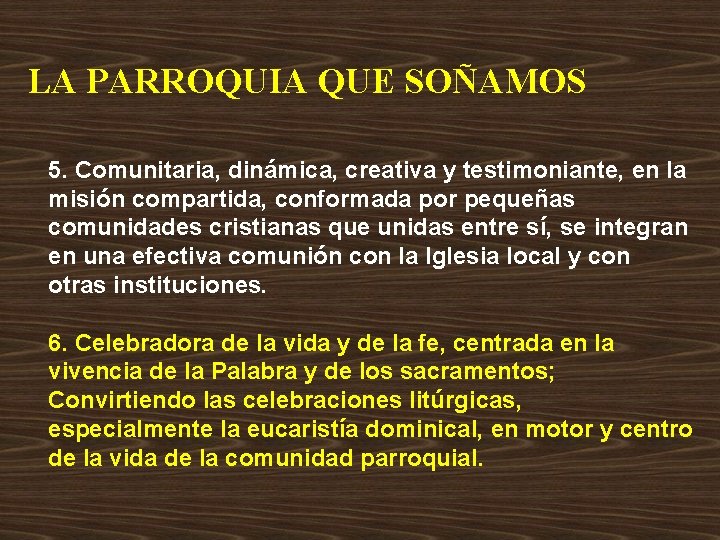 LA PARROQUIA QUE SOÑAMOS 5. Comunitaria, dinámica, creativa y testimoniante, en la misión compartida,