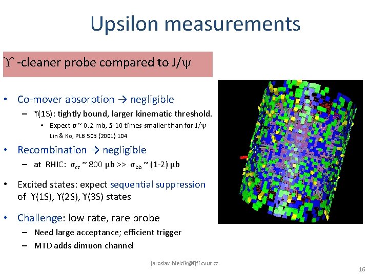 Upsilon measurements ϒ -cleaner probe compared to J/y • Co-mover absorption → negligible –