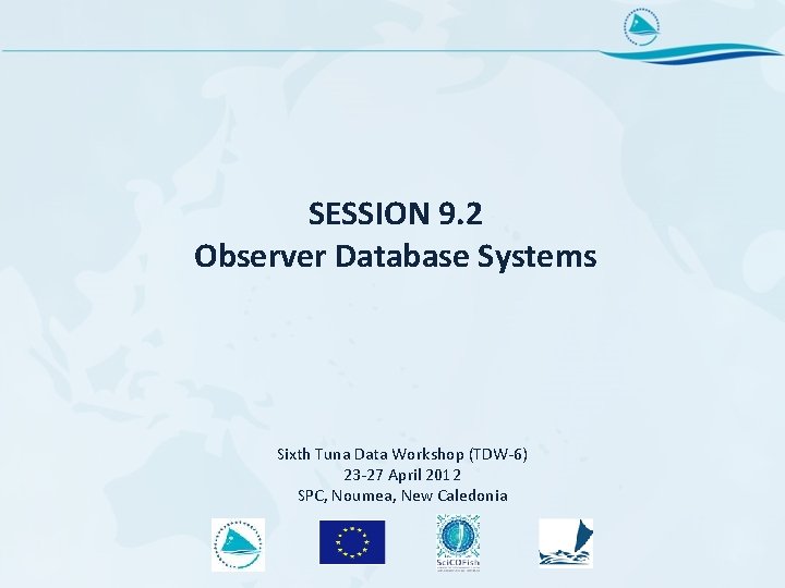 SESSION 9. 2 Observer Database Systems Sixth Tuna Data Workshop (TDW-6) 23 -27 April