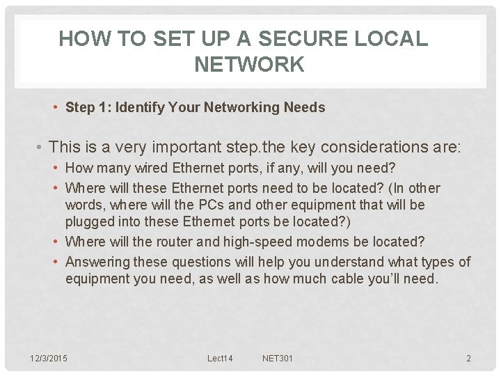 HOW TO SET UP A SECURE LOCAL NETWORK • Step 1: Identify Your Networking