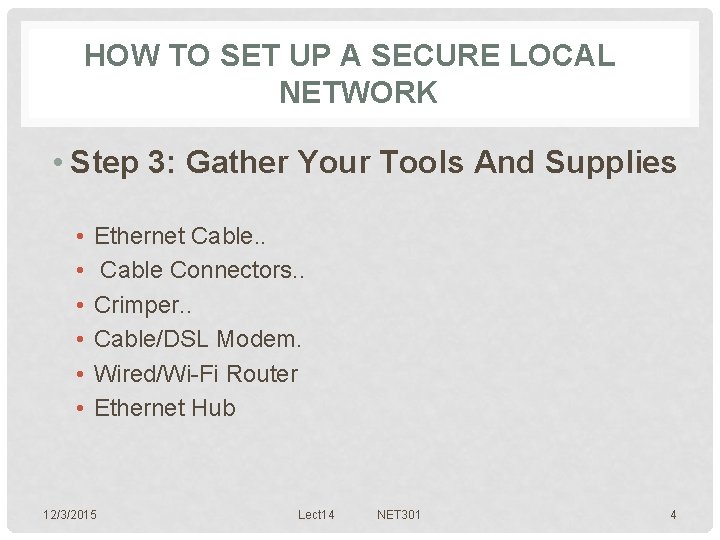 HOW TO SET UP A SECURE LOCAL NETWORK • Step 3: Gather Your Tools