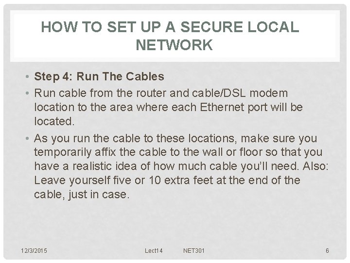 HOW TO SET UP A SECURE LOCAL NETWORK • Step 4: Run The Cables