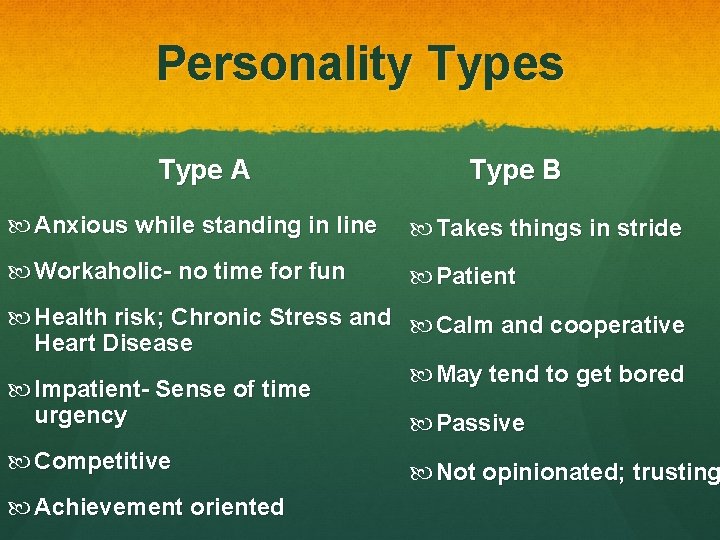 Personality Types Type A Type B Anxious while standing in line Takes things in