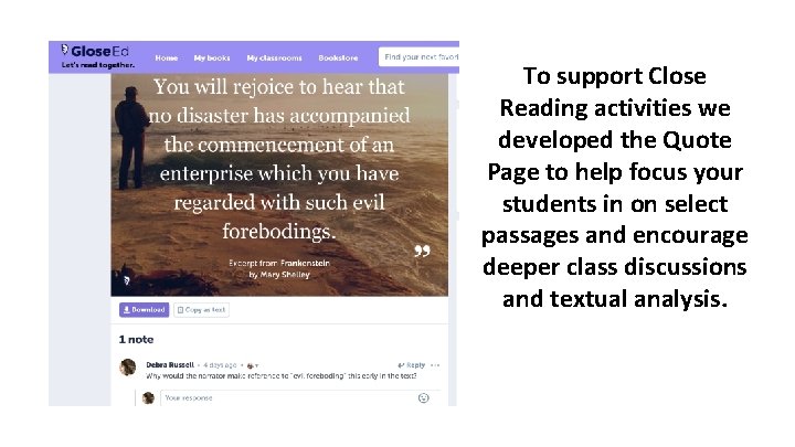 To support Close Reading activities we developed the Quote Page to help focus your