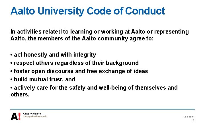 Aalto University Code of Conduct In activities related to learning or working at Aalto