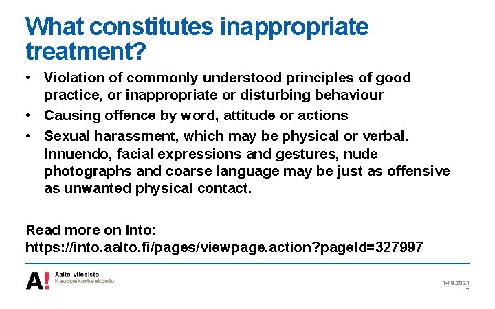 What constitutes inappropriate treatment? • Violation of commonly understood principles of good practice, or