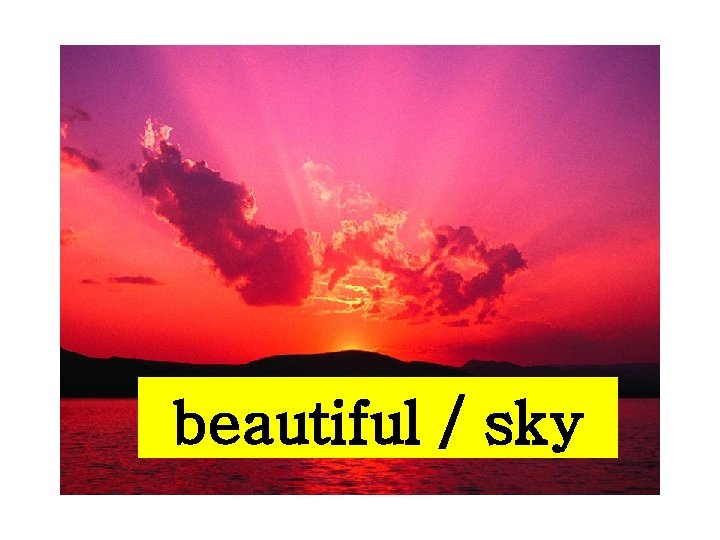 beautiful / sky 